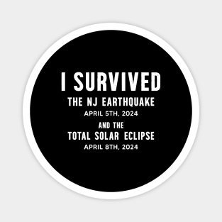 I survived the NJ Earthquake and the Total Solar Eclipse 2024 Magnet